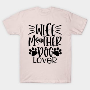 Wife Mother Dog Lover T-Shirt